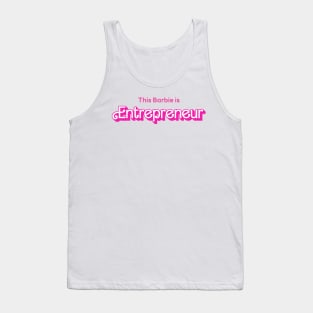 This Barbie is Entrepreneur Tank Top